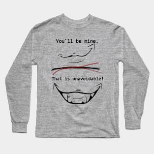 You`ll be mine Long Sleeve T-Shirt